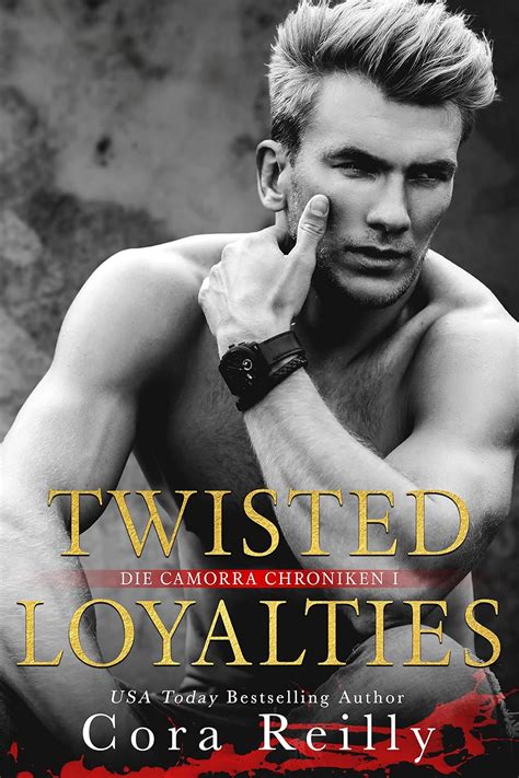 Twisted Loyalties - eine dunkle Mafia Romanze (Camorra Chroniken 1 ...
