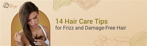 14 Hair Care Tips for Frizz and Damage-Free Hair – DreamyDerma