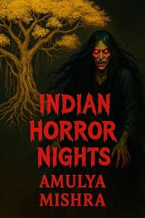 Indian Horror Nights: Terrifying Tales of Possession, Curses, and ...