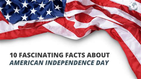 10 Fascinating Facts About American Independence Day - 4th of July and ...