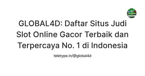 GLOBAL4D Daftar Situs Judi Slot Online Gacor Terbaik dan Terpercaya No ...