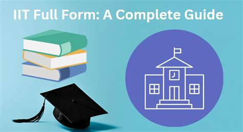 IIT Full Form: Courses, Eligibility Criteria, Fee Structure and Top ...