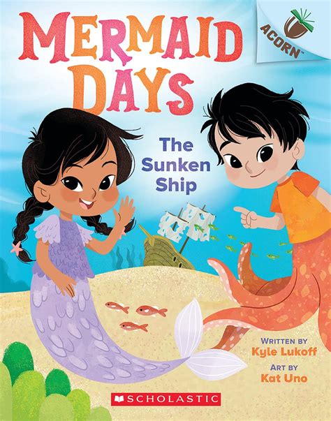 The Sunken Ship: An Acorn Book (Mermaid Days #1) : Lukoff, Kyle, Uno ...