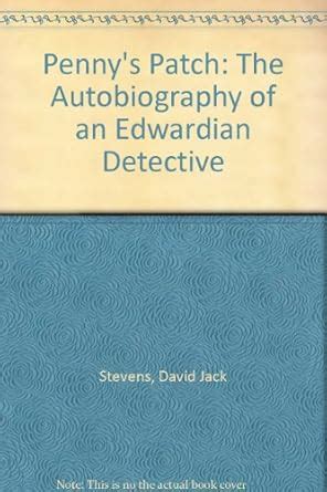 Penny's Patch: The Autobiography of an Edwardian Detective : Stevens ...