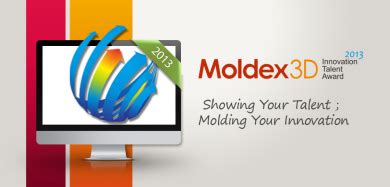 2013 Moldex3D Global Innovation Talent Award Contest – Showing Your ...