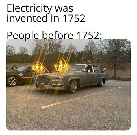 Electricity was invented in 1752. People before 1752. - Funny