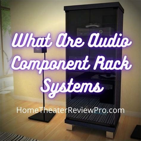 What Are Audio Component Rack Systems - Home Theater Review Pro