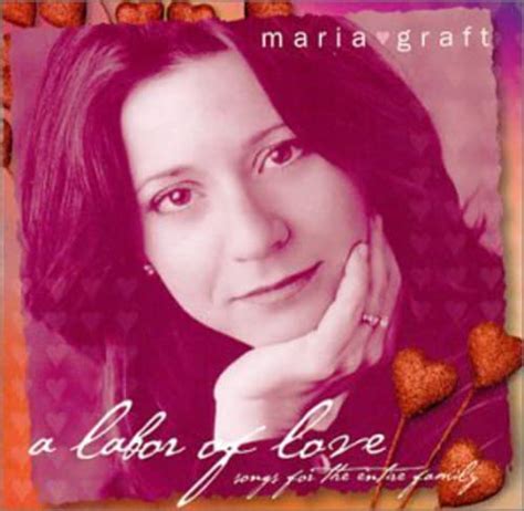 Labor of Love: Maria Graft, Maria Graft, Steve Millikan, Lynn DeShazo ...