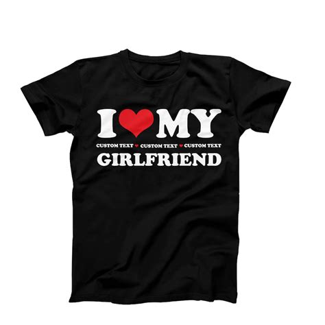 I Love My Girlfriend Custom T-shirt Custom I Heart My - Etsy