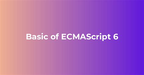 Image result for What Is ECMAScript 6