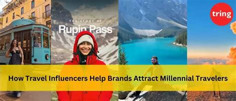 How Travel Influencers Help Brands Attract Millennial Travelers