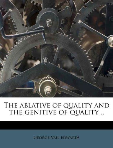 Buy The Ablative of Quality and the Genitive of Quality .. Book Online ...