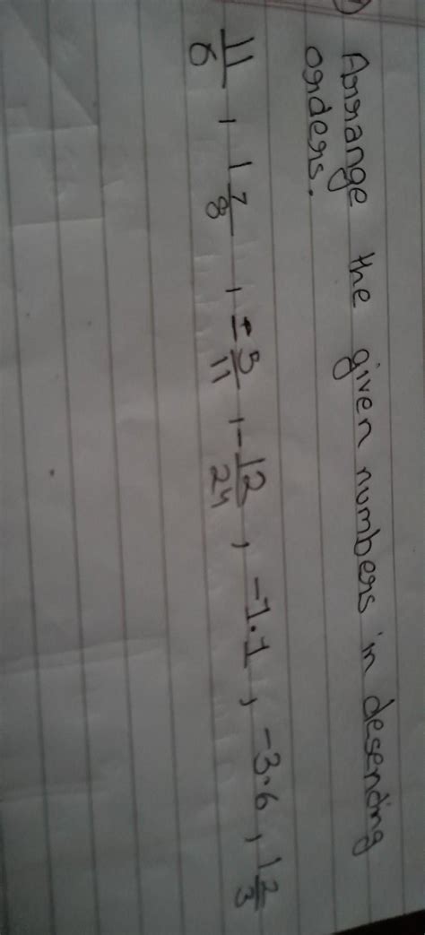 arange the given numbers im descending orders. - Brainly.in