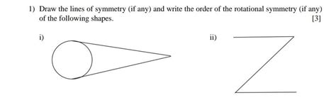 1) Draw the lines of symmetry (if any) and write the order of the ...