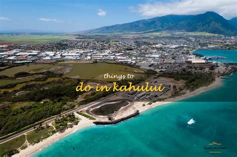 13 Fun And Exciting Things To Do In Kahului, Hawaii | QuartzMountain