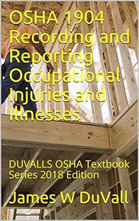 OSHA 1904 Recording and Reporting Occupational Injuries and Illnesses ...