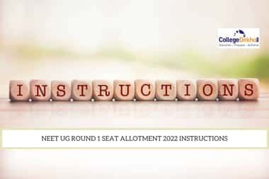 Instructions to be Followed after NEET UG Round 1 Seat Allotment 2022 ...