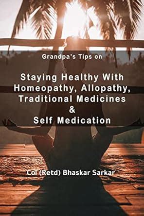 Buy Grandpa's Tips On Staying Healthy with Homeopathy, Allopathy ...