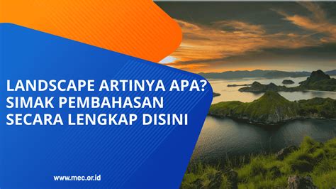 Landscape Artinya Apa? Simak Pembahasan Lengkap disini