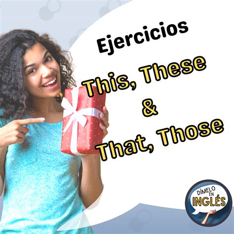 Ejercicios con this, that, these y those - Dímelo en Inglés