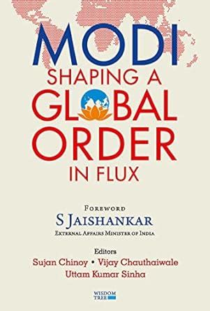 Buy Modi: Shaping a Global Order in Flux, Foreword by Dr S Jaishankar ...