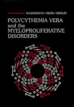 Buy Polycythemia Vera and the Myeloproliferative Disorders Book Online ...