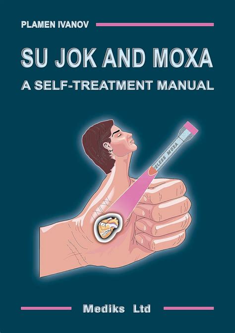 Su-Jok and moxa: a self-treatment manual eBook : Ivanov, Plamen: Amazon ...