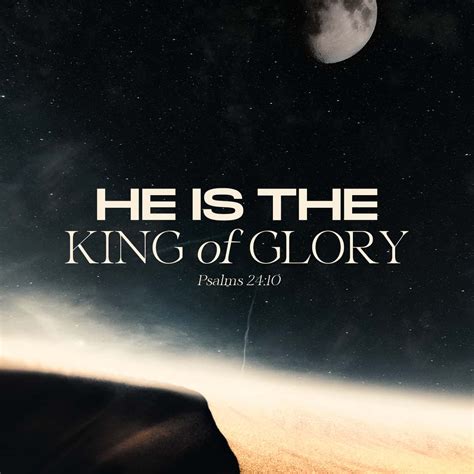Psalms 24:10 Who is the King of glory? The LORD of Heaven’s Armies— he ...