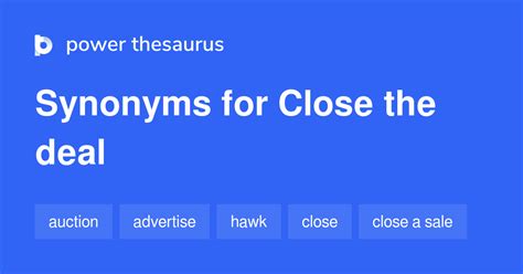 CLOSE THE DEAL Synonyms: 162 Similar Words & Phrases