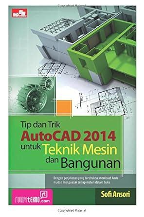 Tip dan Trik AutoCAD 2014 untuk Teknik Mesin dan Bangunan : Amazon.in ...