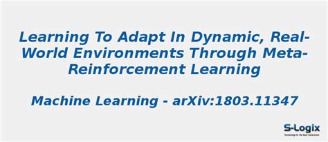 Learning to Adapt in Dynamic, Real-World Environments | S-Logix