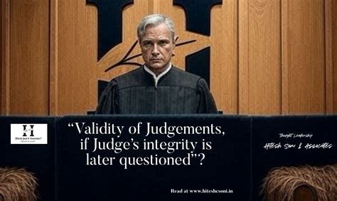 Validity of Judgements, if Judge’s integrity is later questioned?