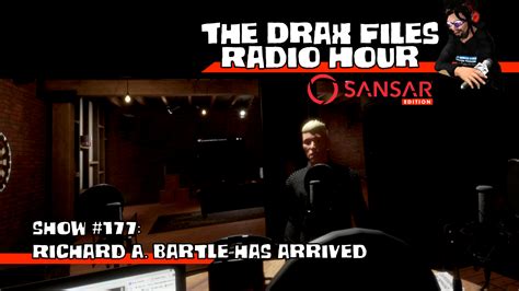 show #177: richard a. bartle as arrived – the drax files radio hour