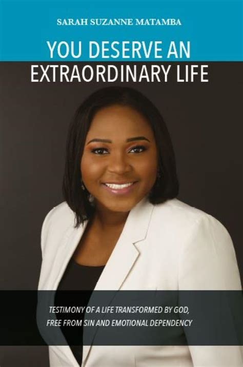 YOU DESERVE AN EXTRAORDINARY LIFE: Testimony of a life transformed by ...