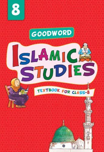 Goodword Islamic Studies:TEXTBOOK FOR CLASS-8: Islamic Children's Books ...