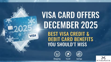 Visa Card Offers December 2025: Best Visa Credit & Debit Card Benefits ...