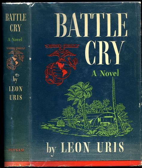 Battle Cry by Uris, Leon [Leon Marcus Uris (August 3, 1924 - June 21 ...