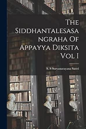 Buy The Siddhantalesasangraha Of Appayya Diksita Vol I Book Online at ...
