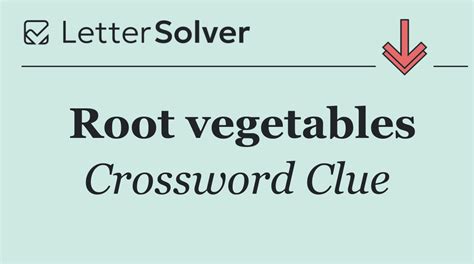 Root vegetables Crossword Clue Answers