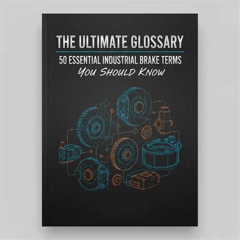 The Ultimate Glossary: 50 Essential Industrial Brake Terms You Should Know - TakeBrakes®