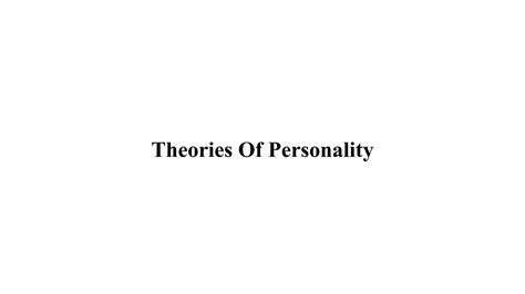THEORIES OF PERSONALITY.pptx | Mental Health | Diseases and Conditions
