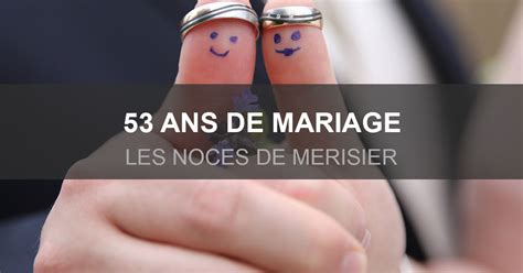 53 ans de mariage : les noces de Merisier - Idées de textes et de ...