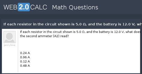 View question - If each resistor in the circuit shown is 5.0 Ω, and the ...