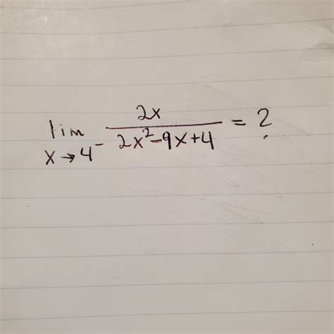 Solved limx→4−2x2−9x+42x=? | Chegg.com
