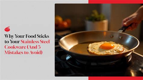 Why Your Food Sticks to Stainless Steel Cookware: Tips to Prevent It ...