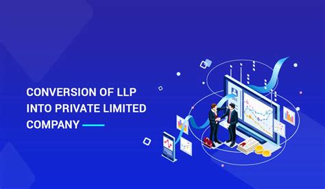Conversion of LLP into Company - A Perfect Step by Step Guide