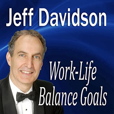 Work-Life Balance Goals (Audio Download): Jeff Davidson, Jeff Davidson ...