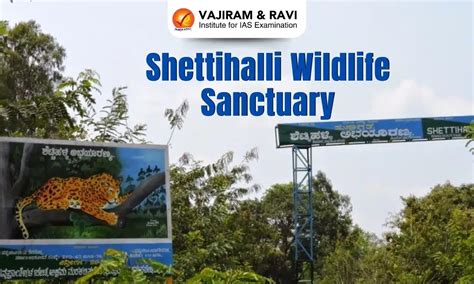 Shettihalli Wildlife Sanctuary, Location, Vegetation, Flora and Fauna, News