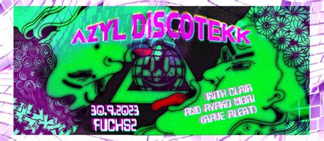 AZYL DISCOTEKK w/ Clair & Ayako Mori (Rave Alert), Fuchs2, Obecnice, 30 ...