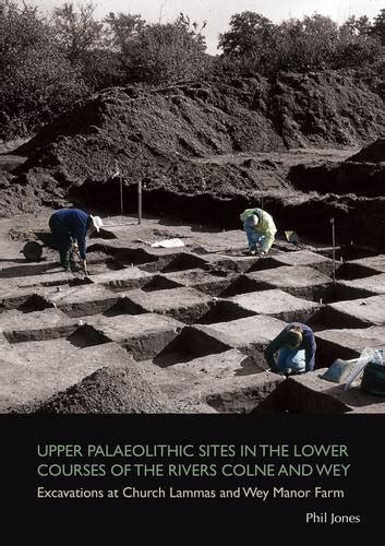 Buy Upper Palaeolithic Sites in the Lower Courses of the Rivers Colne ...
